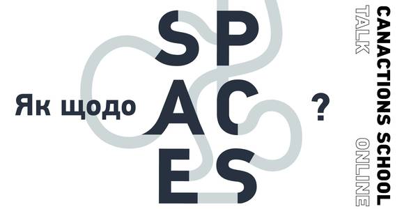 Announcement: 05.05.20: SPACES presentation, an educational programme for AHs from CANactions School