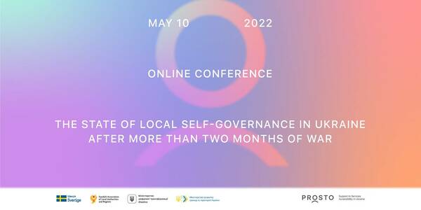 Online conference for the donors and international technical support projects: “The state of local self-governance in Ukraine after more than two months of war”