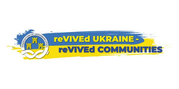 International Forum “reVIVEd Ukraine – reVIVEd communities”, organised by the Association of Ukrainian Cities