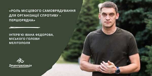 “The role of local self-government in organising resistance is paramount.” Interview with Ivan Fedorov
