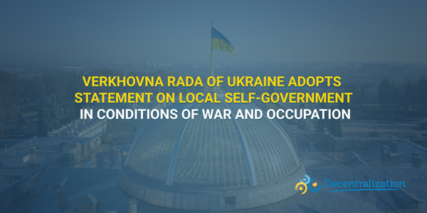 Verkhovna Rada of Ukraine adopts Statement on local self-government in conditions of war and occupation
