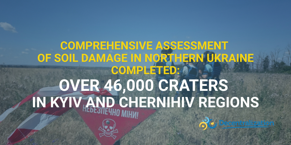 Comprehensive assessment of soil damage in northern Ukraine completed: Over 46,000 craters in Kyiv and Chernihiv regions