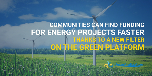 Communities can find funding for energy projects faster thanks to a new filter on the Green Platform