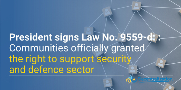 President signs Law No. 9559-d: Communities officially granted the right to support security and defence sector