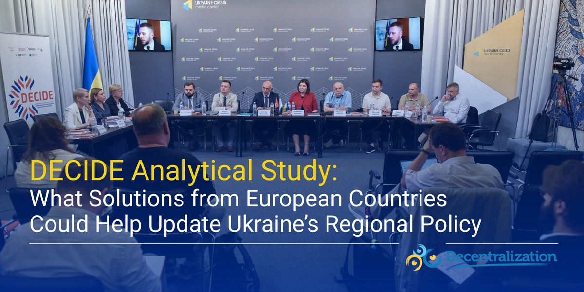 DECIDE Analytical Study: What Solutions from European Countries Could Help Update Ukraine’s Regional Policy