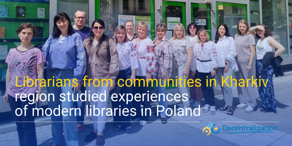 Librarians from communities in Kharkiv region studied experiences of modern libraries in Poland