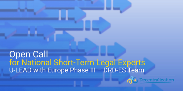 Open Call for National Short-Term Legal Experts U-LEAD with Europe Phase III – DRD-ES Team