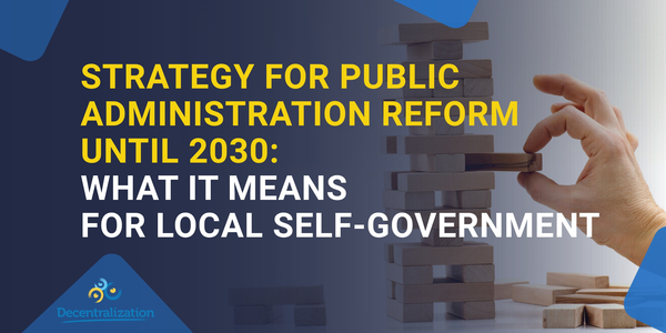 Strategy for Public Administration Reform until 2030: What it means for local self-government