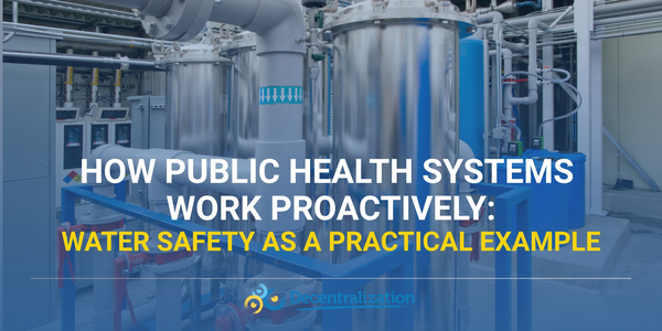 How public health systems work proactively: water safety as a practical example