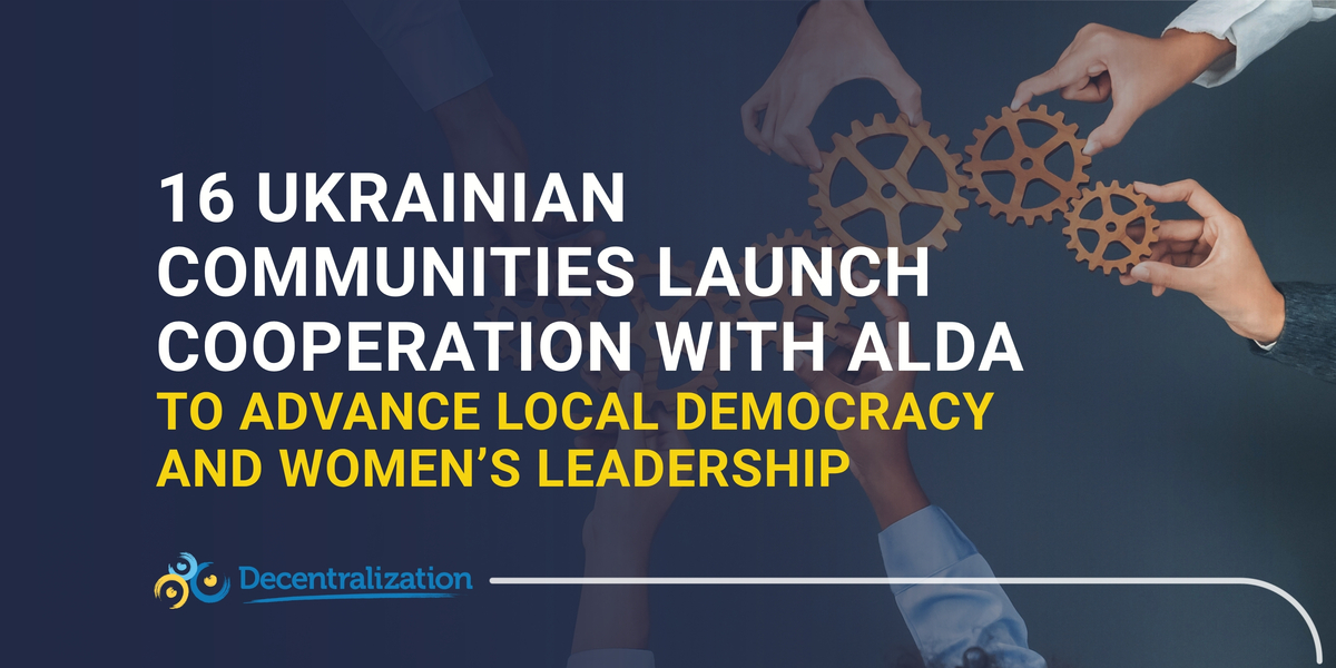 16 Ukrainian communities launch cooperation with ALDA to advance local democracy and women’s leadership