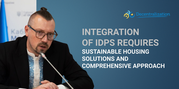 Vitalii Bezgin: Integration of IDPs requires sustainable housing solutions and comprehensive approach