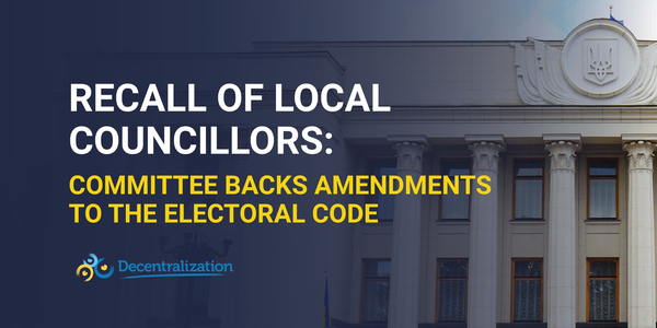 Recall of local councillors: Committee backs amendments to the Electoral Code