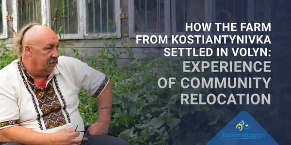 How the farm from Kostiantynivka settled in Volyn: Experience of community relocation